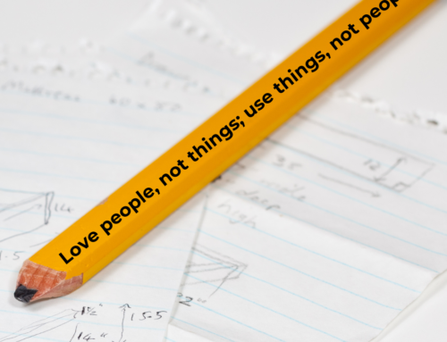 BTTC Newsletter: “Love People Not Things and Use Things Not People”